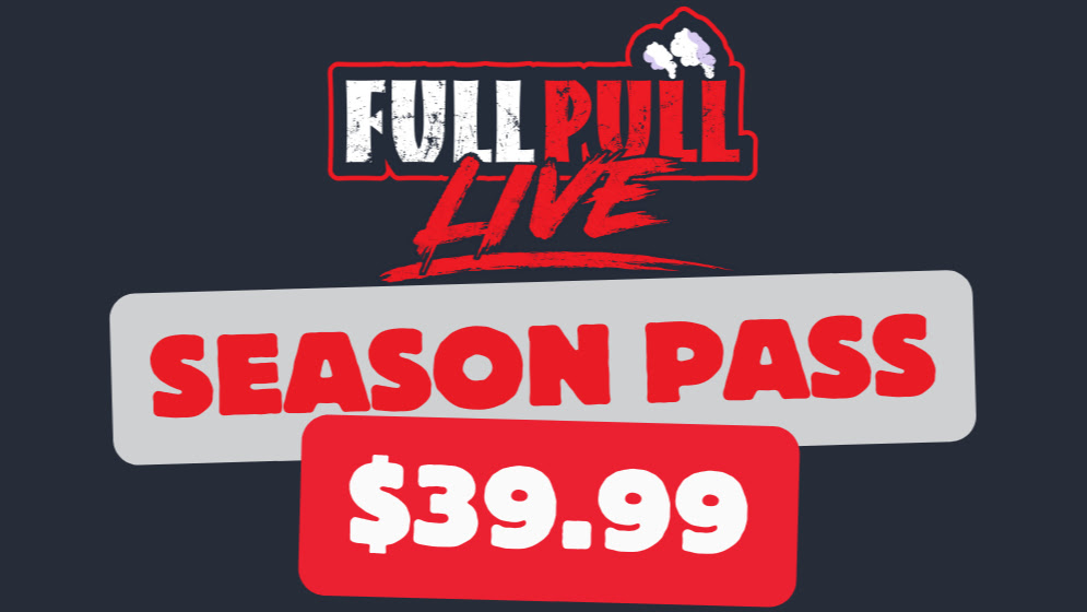 Full Pull Live Season Pass $39.99